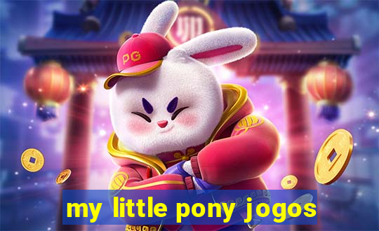 my little pony jogos